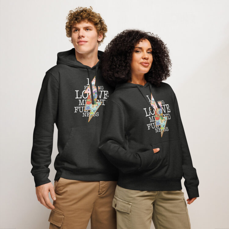 unisex hoodie – “I f–ing love mindfulness”